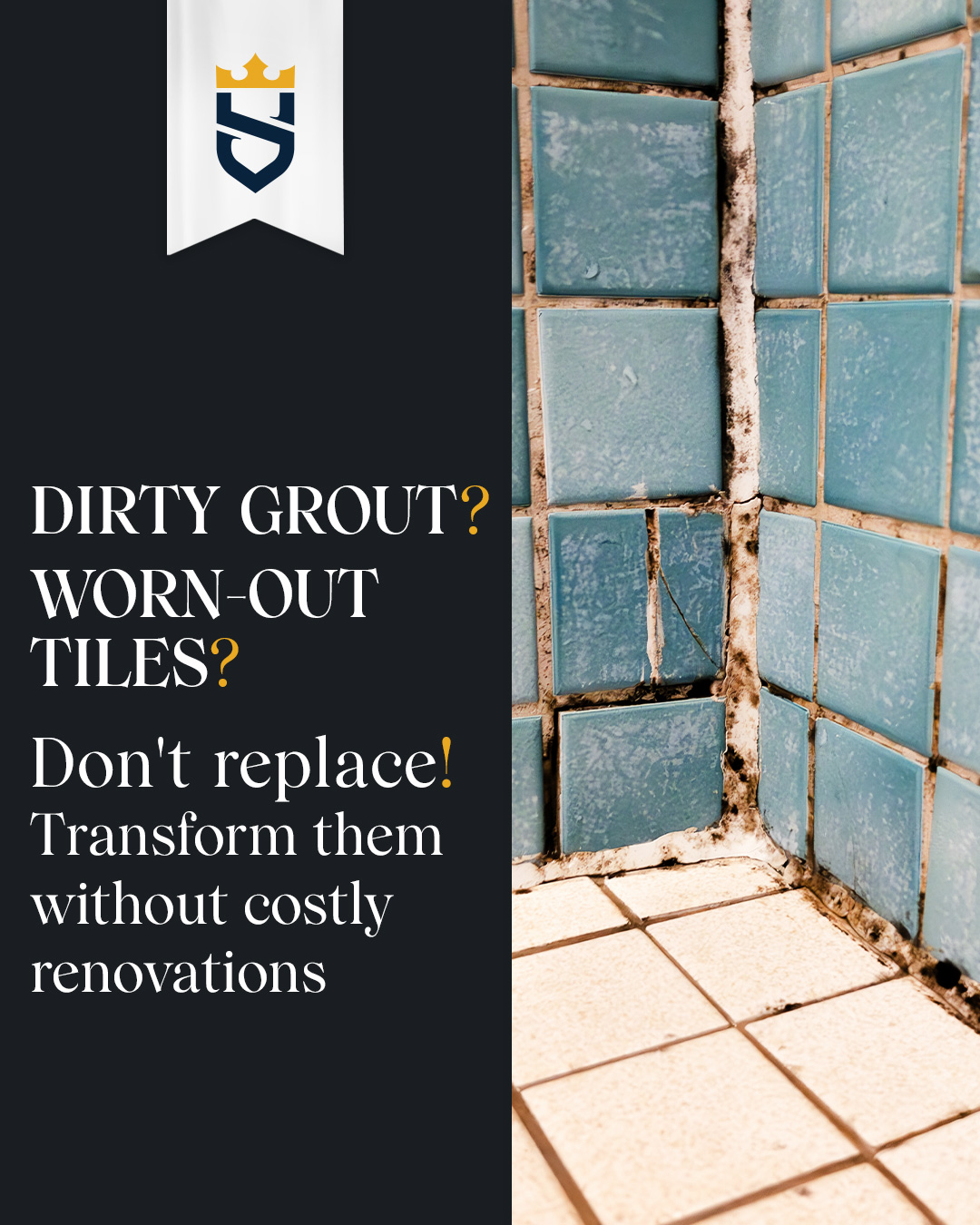 Dirty Grout? Worn-Out Tiles?