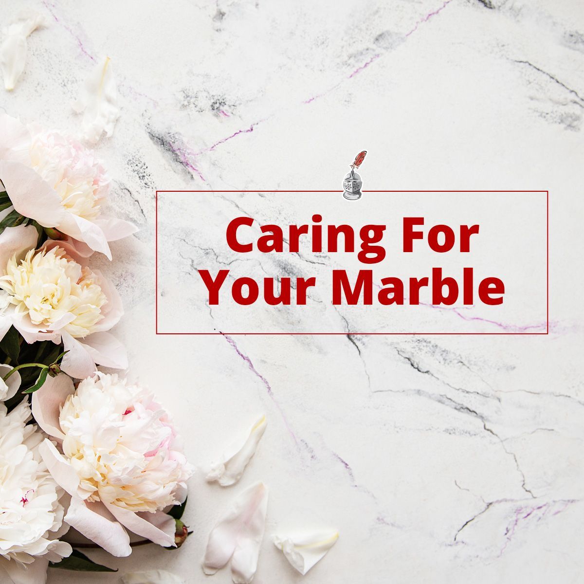 Caring For Your Marble