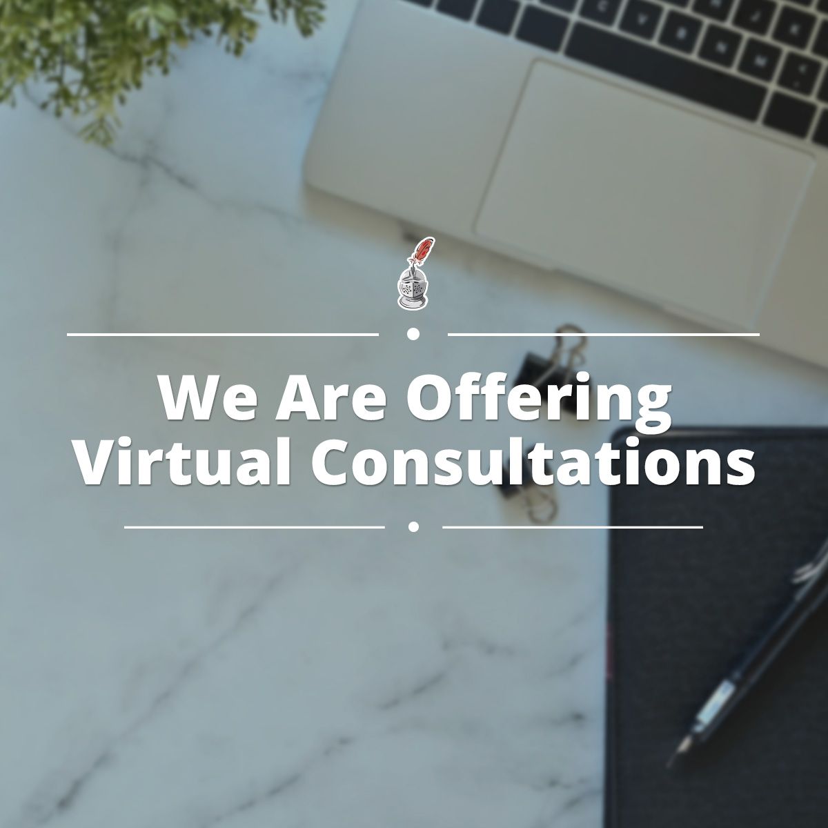 We Are Offering Virtual Consultations