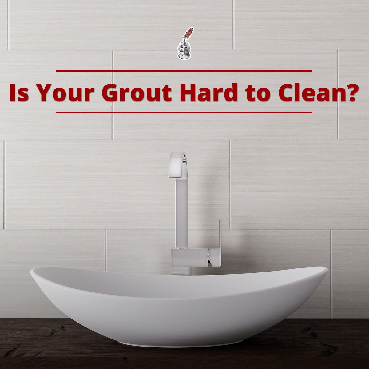 Is Your Grout Hard to Clean?